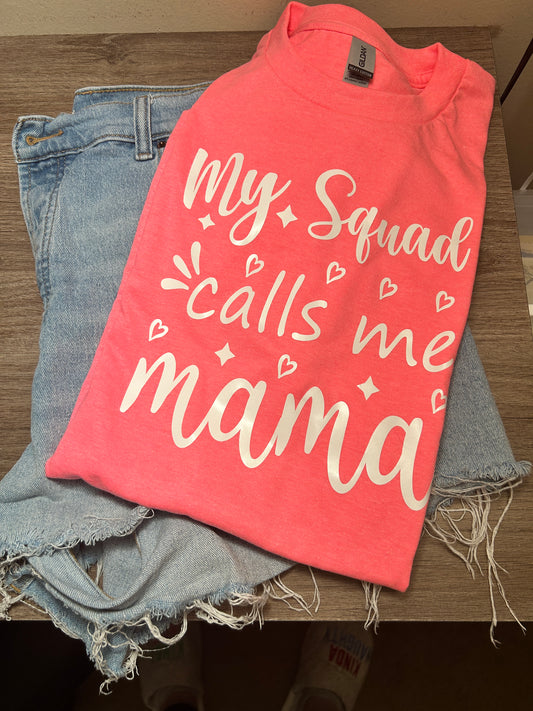 My squad calls me mama t-shirt